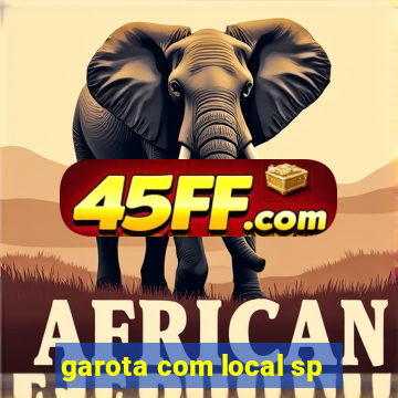 garota com local sp